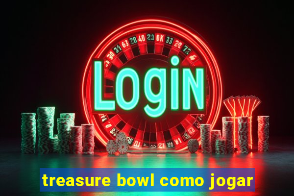 treasure bowl como jogar